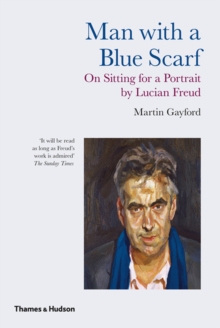 Image for Man with a blue scarf: on sitting for a portrait by Lucian Freud
