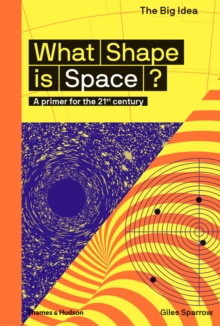 Image for What Shape Is Space?: A Primer for the 21st Century