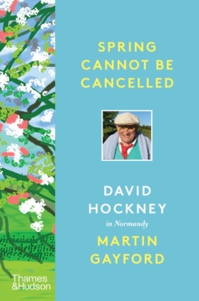 Image for Spring Cannot Be Cancelled: David Hockney in Normandy