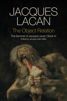 Image for The Object Relation : The Seminar of Jacques Lacan, Book IV