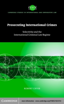 Image for Prosecuting international crimes: selectivity and the international criminal law regime