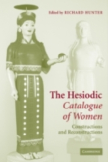 Image for The Hesiodic Catalogue of women: constructions and reconstructions