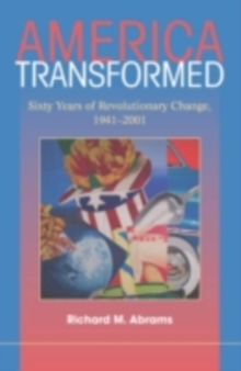 Image for America transformed: sixty years of revolutionary change, 1941-2001