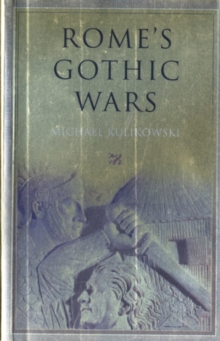 Image for Rome's Gothic Wars: from the third century to Alaric
