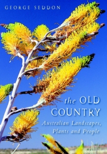Image for The old country: Australian landscapes, plants and people