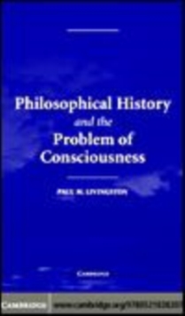 Image for Philosophical history and the problem of consciousness [electronic resource] /  Paul M. Livingston. 