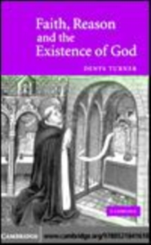 Image for Faith, reason, and the existence of God [electronic resource] /  Denys Turner. 