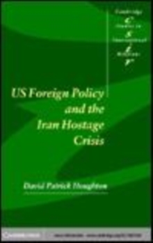 Image for US foreign policy and the Iran hostage crisis [electronic resource] /  David Patrick Houghton. 