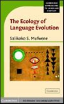 Image for The ecology of language evolution [electronic resource] /  Salikoko S. Mufwene. 