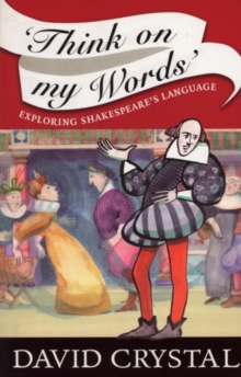 Image for 'Think on my words': exploring Shakespeare's language