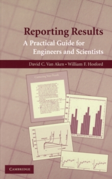 Image for Reporting results: a practical guide for engineers and scientists