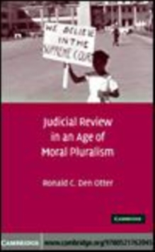 Image for Judicial review in an age of moral pluralism [electronic resource] /  Ronald C. Den Otter. 