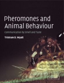 Image for Pheromones and Animal Behaviour: Communication by Smell and Taste