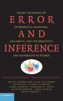 Image for Error and Inference: Recent Exchanges on Experimental Reasoning, Reliability, and the Objectivity and Rationality of Science