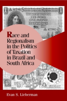 Image for Race and regionalism in the politics of taxation in Brazil and South Africa