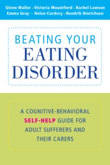 Image for Beating Your Eating Disorder: A Cognitive-Behavioral Self-Help Guide for Adult Sufferers and their Carers