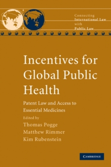 Image for Incentives for Global Public Health: Patent Law and Access to Essential Medicines