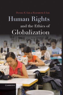 Image for Human Rights and the Ethics of Globalization