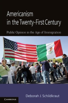 Image for Americanism in the Twenty-First Century: Public Opinion in the Age of Immigration