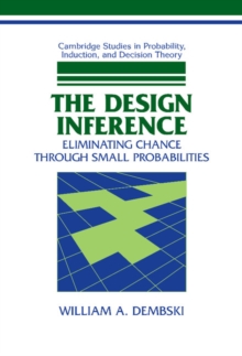 Image for The design inference: eliminating chance through small probabilities