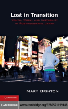 Image for Lost in transition: youth, work, and instability in postindustrial Japan