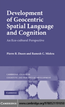 Image for Development of geocentric spatial language and cognition: an eco-cultural perspective
