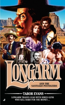 Image for Longarm 381 : Longarm and the Santiago Pistoleers