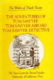 Image for The Adventures of Tom Sawyer, Tom Sawyer Abroad, and Tom Sawyer, Detective