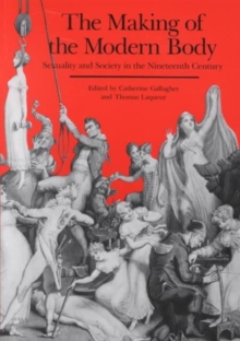 Image for The Making of the Modern Body : Sexuality and Society in the Nineteenth Century