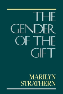 The Gender of the Gift: Problems with Women and Problems with Society in Melanesia