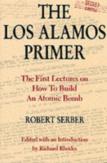 Image for The Los Alamos Primer : The First Lectures on How To Build an  Atomic Bomb