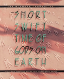 Short, Swift Time of Gods on Earth