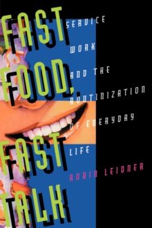 Image for Fast Food, Fast Talk : Service Work and the Routinization of Everyday Life