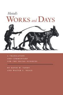 Image for Works and Days : A Translation and Commentary for the Social Sciences