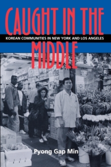 Image for Caught in the Middle : Korean Communities in New York And Los Angeles