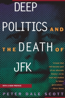 Deep Politics and the Death of JFK
