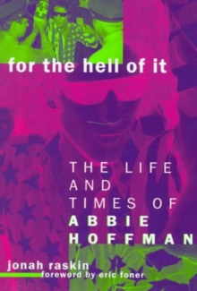 Image for For the hell of it  : the life and times of Abbie Hoffman