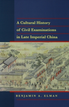 Cultural History of Civil Examinations in Late Imperial China