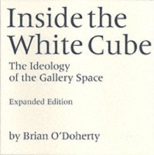 Image for Inside the white cube  : the ideology of the gallery space