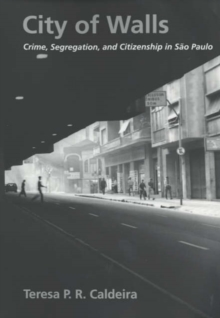 Image for City of Walls : Crime, Segregation, and Citizenship in Sao Paulo