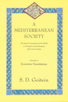 Image for A Mediterranean society  : the Jewish communities of the Arab world as portrayed in the documents of the Cairo GenizaVolume I,: Economic foundations