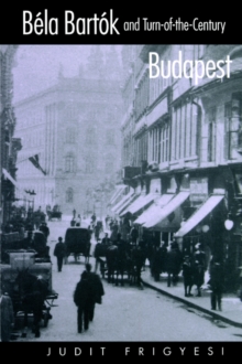 Image for Bela Bartok and Turn-of-the-Century Budapest