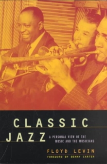 Image for Classic jazz  : a personal view of the music and the musicians