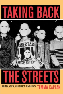 Image for Taking back the streets  : women, youth, and direct democracy