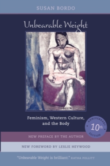 Image for Unbearable weight  : feminism, Western culture, and the body
