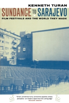 Image for Sundance to Sarajevo  : film festivals and the world they made
