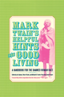 Image for Mark Twain's helpful hints for good living  : a handbook for the damned human race