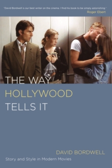 Image for The way Hollywood tells it  : story and style in modern movies