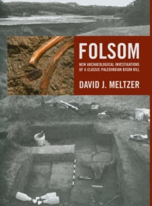 Image for Folsom  : new archaeological investigations of a classic Paleoindian bison kill
