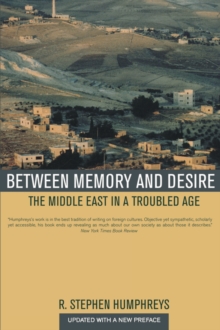 Between Memory and Desire: The Middle East in a Troubled Age